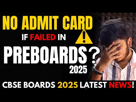 No Admit Card ⚠️ if Failed in Preboards 2025? | Cbse latest news