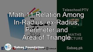 Math 11 Relation Among In-Radius, ex-Radius, Perimeter and Area of Triangle