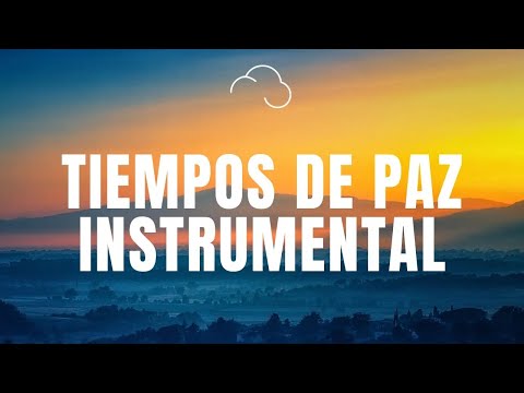 Adoración Instrumental Para Orar / Música Instrumental Cristiana Para renovar tus fuerzas