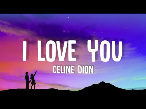 Celine Dion - I Love You (Lyrics)