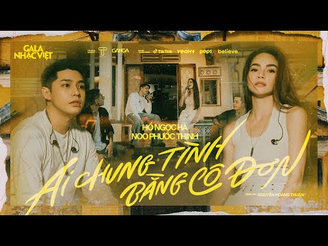 Ai Chung Tình Bằng Cô Đơn - Hồ Ngọc Hà & Noo Phước Thịnh | Gala Nhạc Việt