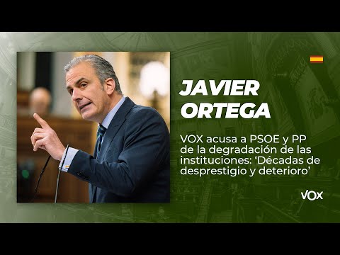 VOX acusa a PSOE y PP de la degradación de las instituciones: ‘Décadas de desprestigio y deterioro’