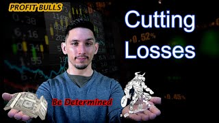 Know when to Cut losses