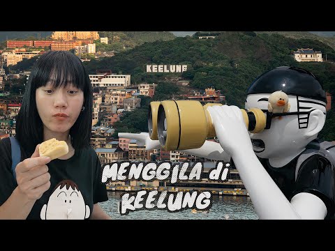MENGGILA DI KEELUNG