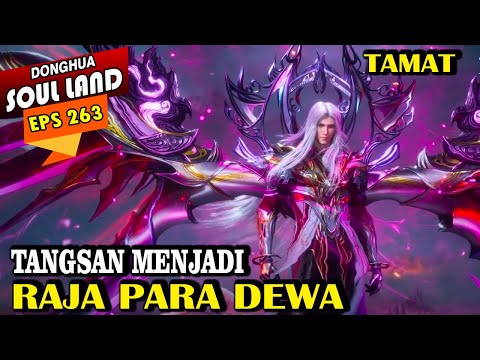 TAMAT!!! TANG SAN MODE DUA DEWA - Alur Cerita Soul Land episode terbaru - Soul Land Episode Terakhir