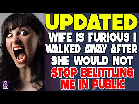 Wife Is Furious I Walked Away After She Would Not Stop Belittling Me in Public