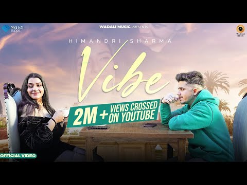 Vibe (Official Video) | Himandri Sharma | HK | Wadali Music | Latest Punjabi Song 2023