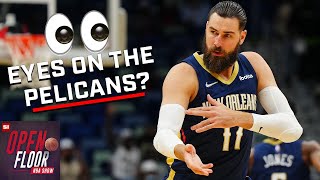 Watch Out For the Pelicans & The Foreign MVP Explosion | Open Floor Podcast
