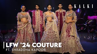 Shraddha Kapoor For MUSHK Couture | Lakme Fashion Week 2024 | KALKI Fashion