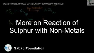 More on Reaction of Sulphur with Non-Metals