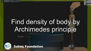 Find density of body by Archimedes principle