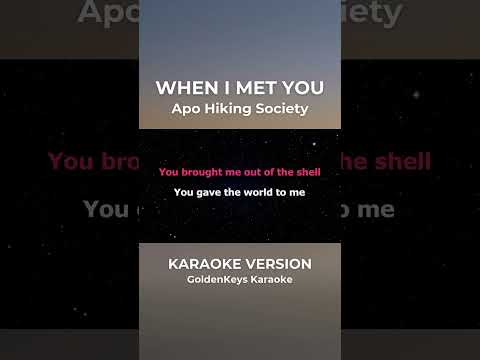 When I Met You – Apo Hiking Society (Karaoke) #goldenkeyskaraoke #opmkaraoke #karaoke