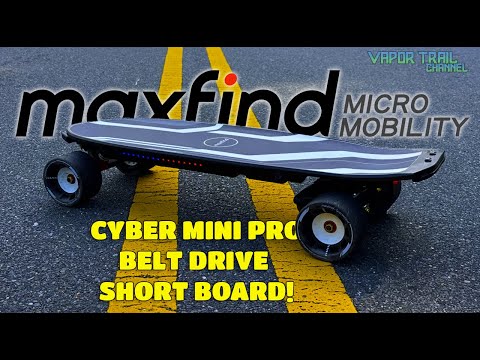 NEW Maxfind Cyber MINI  Pro ESK8 - BEST Short Board Experience?