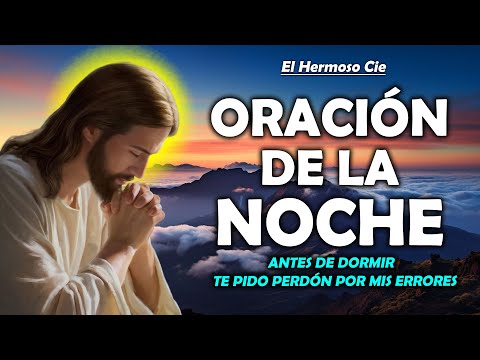 🔴Oración De La Noche De Hoy | antes de dormir, te pido perdón por mis errores