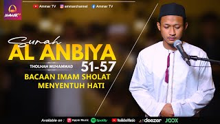 SURAT AL ANBIYA 51-57 | IMAM SHOLAT MERDU | THOLHAH MUHAMMAD