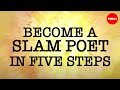 Steps to Crafting Compelling Slam Poetry