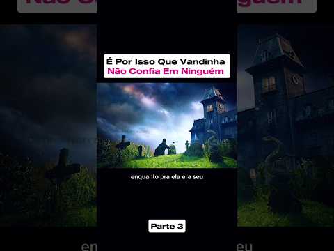 É POR ISSO QUE VANDINHA NÃO CONFIA EM NINGUÉM #cenasnarradas #series #resumodeseries