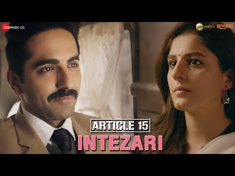 Intezari - Article 15 | Ayushmann Khurrana | Armaan Malik | Anurag Saikia | Shakeel Azmi