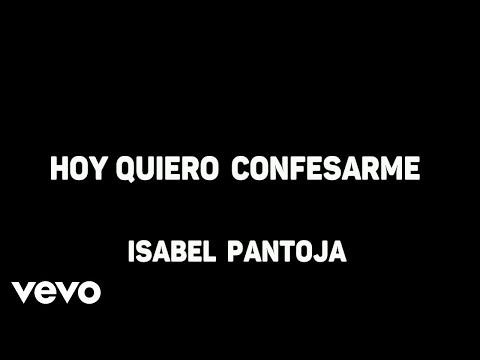 Isabel Pantoja – Hoy Quiero Confesarme (Karaoke)