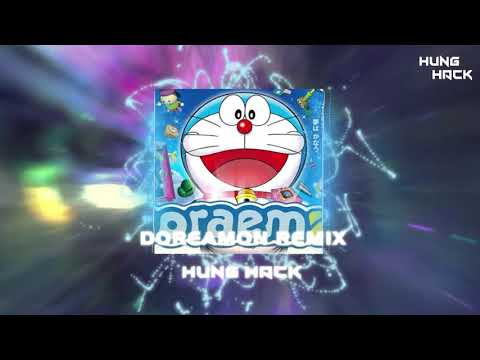 Doraemon Remix | Hưng Hack | Nhạc Remix Phim Hoạt Hình Tuổi Thơ Cực Hot Tik Tok 2021