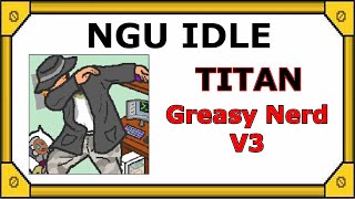 NGU Idle Greasy Nerd V3 [HARD] | Titan Boss Fight and Loot