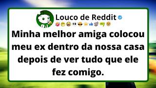 Minha melhor amiga colocou meu ex dentro da nossa casa depois de ver tudo que ele fez comigo.