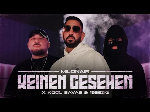 MILONAIR X 1986ZIG X KOOL SAVAS - KEINEN GESEHEN (prod. by Panorama) [Official Video]