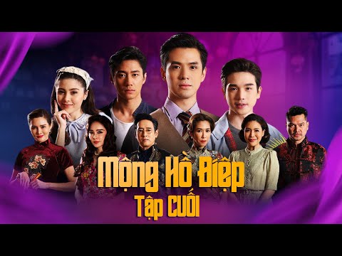 Mộng Hồ Điệp Tập Cuối || Phim Bộ Tâm Lý Tình Cảm Thái Lan Hay