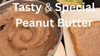 Tasty, Easy & Special Peanut Butter വീട്ടിൽ തന്നെ ഉണ്ടാക്കാം | Healthy Peanut Butter | Yummy