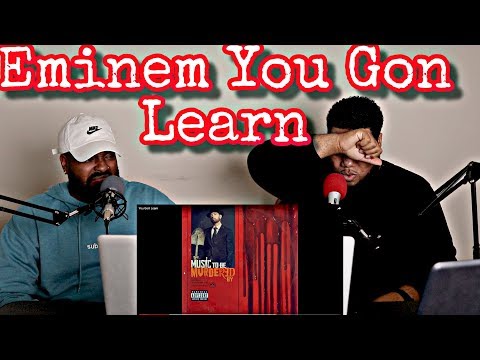 Eminem - You Gon' Learn (feat. Royce Da 5'9" & White Gold) [Official Audio] (REACTION)