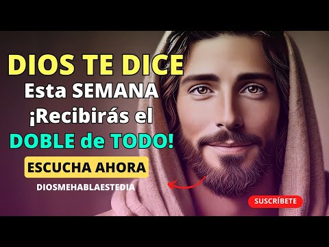 DIOS TE DICE HOY ¡Recibirás el DOBLE de TODO! 🔥 DIOS te Promete una SEMANA de MILAGROS y BENDICIONES