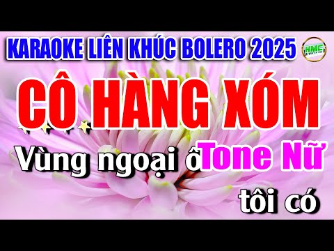 Karaoke Liên Khúc Tuyển Chọn Nhạc Trữ Tình Tone Nữ Dễ Hát| BOLERO NHẠC XƯA TUYỂN CHỌN | CÔ HÀNG XÓM