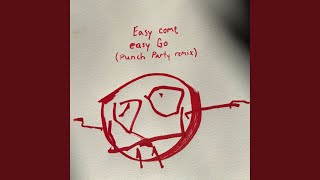 Easy Come, Easy Go (Punch Party Remix)