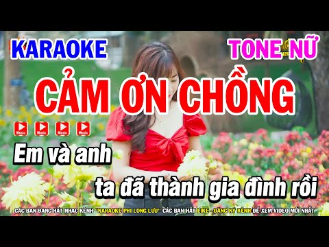 Karaoke Cảm Ơn Chồng Tone Nữ ( Beat Mới ) | Nhạc Sống Phi Long