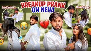 Breakup Prank On Neha💔🥺 || नेहा मुझे छोड़ कर चली गई😭 || Prank On Girlfriend😱 || Aryan Friend Zone 