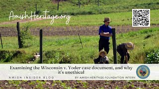 Examining the Wisconsin v. Yoder case document, and why it’s unethical - #Amish Insider blog
