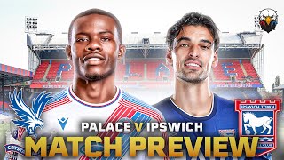 Crystal Palace vs Ipswich PREVIEW! HAVE WE MISSED SARR?