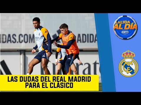 JUDE BELLINGHAM y FEDERICO VALVERDE: Las DUDAS del REAL MADRID de cara a El CLÁSICO | La Liga Al Día