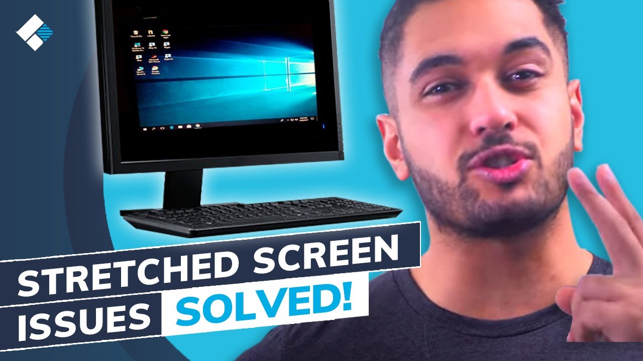 How To Fix A Stretched Screen Display Issue On Windows