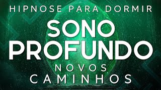 HIPNOSE PARA DORMIR – REMOVER BLOQUEIOS EMOCIONAIS E ABRIR CAMINHOS