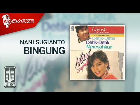 Nani Sugianto – Bingung (Official Karaoke Video)