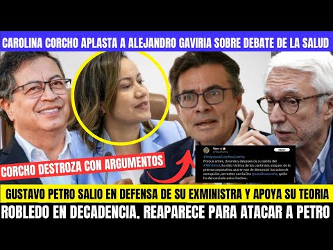 🚨CAROLINA CORCHO APLASTA A GAVIRIA EN DEBATE SALUD.ROBLEDO REAPARECE ATACANDO A PETRO QUIEN RESPONDE