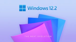 Windows 12.2: The Next Evolution