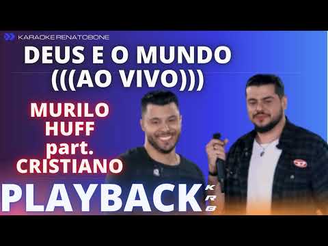 DEUS E O MUNDO AO VIVO   MURILLO HUF part  CRISTIANO   PLAYBACK KARAOKE INSTRUMENTAL