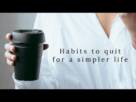 4 Habits to Ditch for a Simpler Life