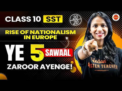 Don't Skip These 5 Questions From RISE OF NATIOANLISM IN EUROPE For Your Class 10 SST Board Exam