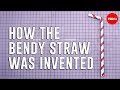 The Invention of the Bendy Straw