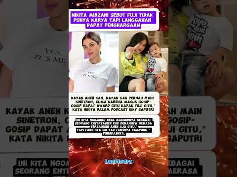 Nikita Mirzani Sebut Fuji Tidak Punya Karya Tapi Langganan Dapat Penghargaan #fujian #nikitamirzani