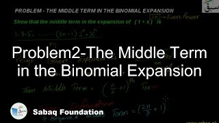 Problem2-The Middle Term in the Binomial Expansion