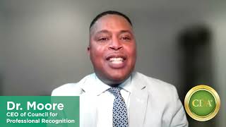 Dr  Moore, CEO of the Council for Professional Recognition Training - CCEI Provider Partner